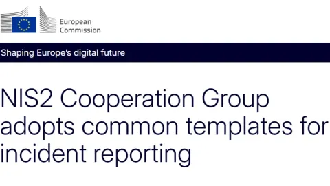 EU Agrees Common NIS2 Incident Reporting Templates Across Member States