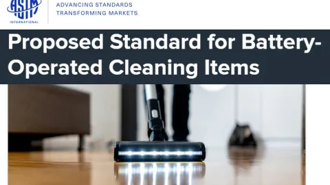 Cleaner Homes, Stronger Batteries: New ASTM Standard for battery-powered cleaning devices