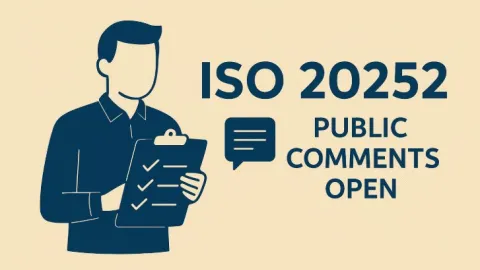 Public Comments Open on Draft Revision of ISO 20252 Market Research Standard