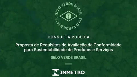 Inmetro Opens Green Seal Certification Rules for Public Consultation