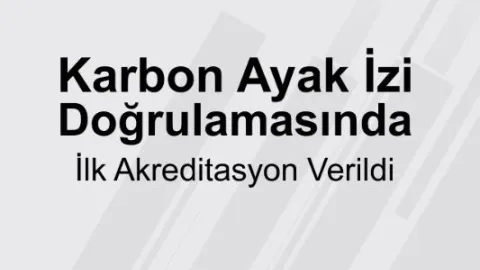 First TÜRKAK Accreditation Issued for Product Carbon Footprint Verification