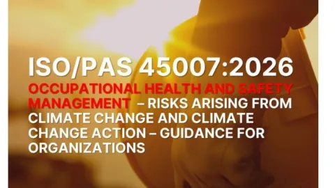 ISO PAS 45007 Provides Guidance on Climate-Related OH&S Risks