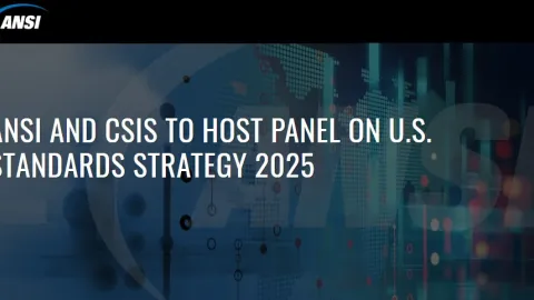 Learn All About U.S. Standards Strategy: ANSI and CSIS Hosting a Free Panel