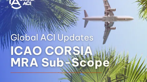 Global ACI Aligns CORSIA MRA Sub-Scope With Fourth Edition of ICAO Manual