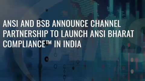 ANSI And BSB Introduce ANSI Bharat Compliance Platform For Indian Market
