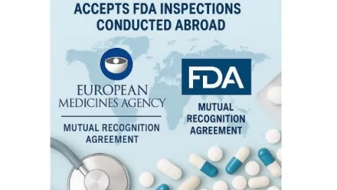 Europe Now Conditionally Accepts FDA Inspections Conducted Abroad