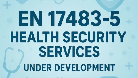 CEN Launches Development of EN 17483-5 on Health Security Services