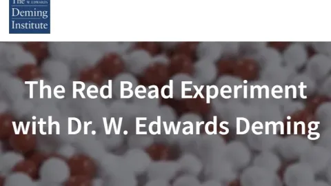 Systems, Not People, Determine Results: Deming’s Red Bead Lesson Still Ignored