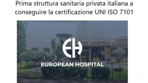 European Hospital Becomes First Private Healthcare Facility in Italy to Achieve UNI ISO 7101 Certification