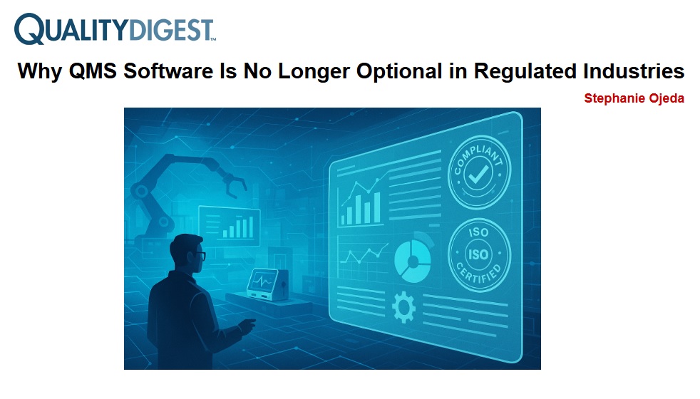 For Regulated Industries, QMS Software Is Now a Business Necessity